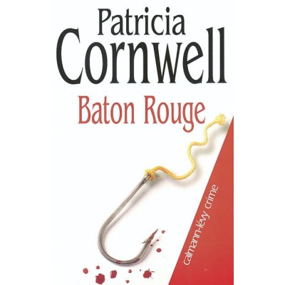 Baton rouge De Patricia Cornwell